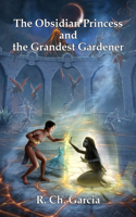 Obsidian Princess and the Grandest Gardener