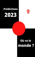 Prédictions 2023: Où va le monde ?