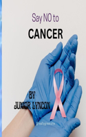 Say No to Cancer