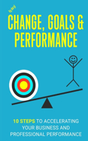 Change, Goals and Performance