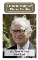 French Designer Pierre Cardin