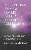 Inspirational Poems & Psalms Especially for You Collection 2: A Book of Hope and Encouragement