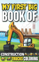 My First Big Book Of Construction Trucks Coloring