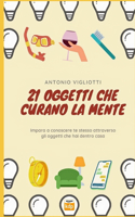 21 Oggetti che curano la mente