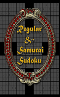 Regular & Samurai Sudoku: 20 Puzzles Each Of Medium & Hard Regular, Easy, Medium And Hard Samurai Sudoku