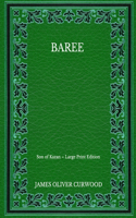 Baree: Son of Kazan - Large Print Edition