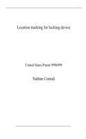 Location tracking for locking device: United States Patent 9996999