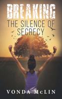 Breaking The Silence of Secrecy