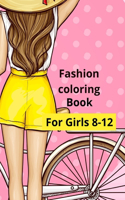 Fashion coloring book for girls 8-12: Awesome anti-stress coloring book 6 x 9 inches