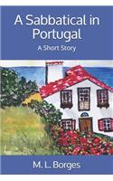 A Sabbatical in Portugal: A Short Story