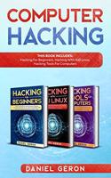 Computer Hacking: This Book Includes: Hacking for Beginners, Hacking with Kali Linux, Hacking Tools for Computers
