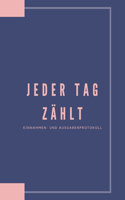 Jeder Tag Zählt - EINNAHMEN- UND AUSGABENPROTOKOLL