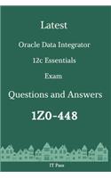 Latest Oracle Data Integrator 12c Essentials Exam 1Z0-448 Questions and Answers: Guide for Real Exam