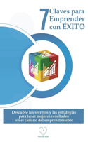 7 Claves para Emprender con ÉXITO