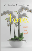 Love, where are you?