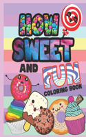 How Sweet and Fun Coloring Book