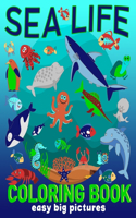 Sea Life Coloring Book Easy Big Pictures: Fun Art To Colour For Young Children, Toddlers, Kindergarten Age (Preschool Fun)