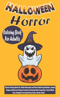 Halloween Horror Coloring Book For Adults: Mosaic Coloring Book for Adults Relaxation and Stress Relieving Mandalas, Animal Designs, Halloween Fantasy Creatures Featuring Dark Cemeteries, Cur