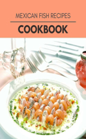 Mexican Fish Recipes Cookbook: Healthy Whole Food Recipes And Heal The Electric Body