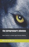 The Entrepreneur's Dilemma