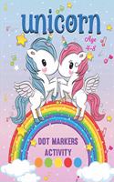Dot Markers Activity Unicorn ages 4-8: Dot and Learn Activity and coloring book for kids Ages 4- 8 years old - A toddler and preschool Unicorn . as a fun gift. Gifts for Toddler Girls & b
