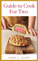 Guide to Cook For Two: Cooking, the act of using heat to prepare food for consumption