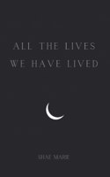 All The Lives We Have Lived