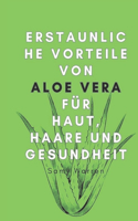 Erstaunliche Vorteile von Aloe Vera für Haut, Haare und Gesundheit