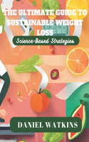 The Ultimate Guide to Sustainable Weight Loss