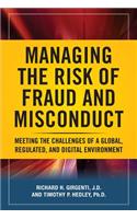Managing the Risk of Fraud and Misconduct: Meeting the Challenges of a Global, Regulated and Digital Environment