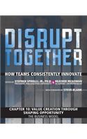 Value Creation through Shaping Opportunity - The Business Model (Chapter 10 from Disrupt Together)
