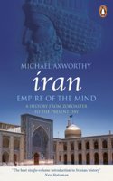Iran: Empire of the Mind: A History from Zoroaster to the Present Day(English)