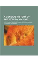 A General History of the World (Volume 1)