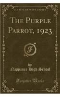 The Purple Parrot, 1923 (Classic Reprint)