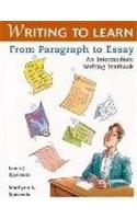 Writing to Learn: From Paragraph to Essay : An Intermediate Writing Textbook