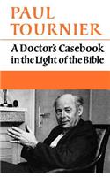 A Doctor's Casebook in the Light of the Bible