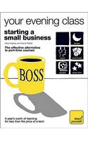 Teach Yourself Your Evening Class: Starting a Small Business