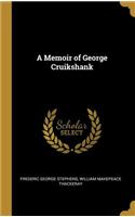 A Memoir of George Cruikshank