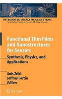 Functional Thin Films and Nanostructures for Sensors: Synthesis, Physics, and Applications