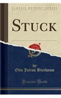 Stuck (Classic Reprint)