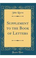 Supplement to the Book of Letters (Classic Reprint)