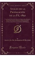 Anales de la PropagaciÃ³n de la FÃ©, 1891, Vol. 64: CompilaciÃ³n PeriÃ³dica de Las Cartas de Los Obispo Y de Los Misioneros, de Las Misiones de Ambos Mundos Y de Todos Los Documentos Relativos Ã� Las Misiones Y Ã� La Obra de la PropagaciÃ³n de la F