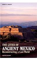 Cities of Ancient Mexico: Reconstructing a Lost World