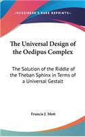 Universal Design of the Oedipus Complex: The Solution of the Riddle of the Theban Sphinx in Terms of a Universal Gestalt