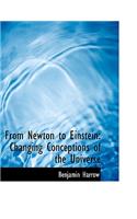 From Newton to Einstein: Changing Conceptions of the Universe (Large Print Edition)(English)