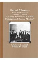 Out of Albania - A True Account of a WWII Underground Rescue Mission