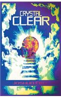 Crystal Clear: The Self-Actualization Manual & Guide to Total Awareness