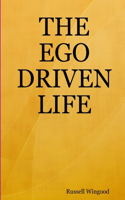 Ego Driven Life