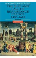 The Rise and Fall of Renaissance France