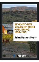 SEVENTY-FIVE YEARS OF BOOK PUBLISHING, 1